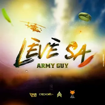 Lèvè Sa (Fuego Riddim) by Army Guy