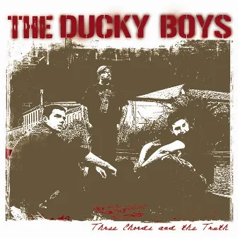 Three Chords and the Truth by The Ducky Boys