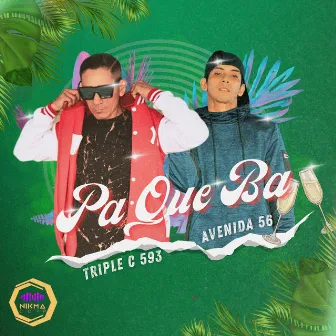 Pa Que Ba by Triple C 593