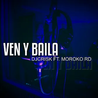 Ven y Baila by MOROKO RD