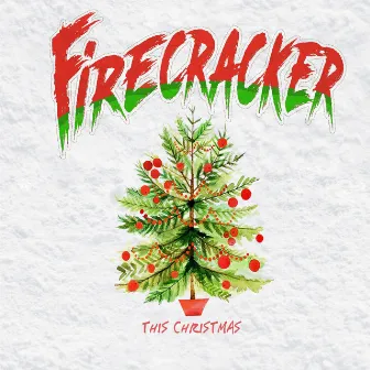 This Christmas by Firecracker