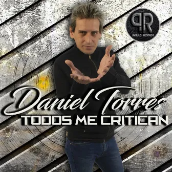 Todos me Critican by Daniel Torres