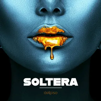 Soltera by DelPiso