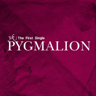 Pygmalion by YK