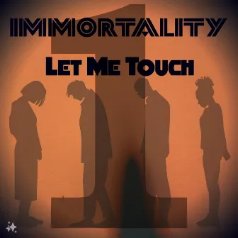 Let Me Touch One by Immortality