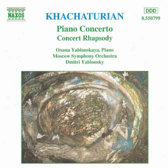 Khachaturian, A.I.: Piano Concerto / Concert Rhapsody by Oxana Yablonskaya