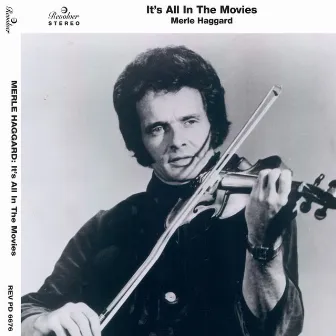 It's All in the Movies by Merle Haggard & The Strangers