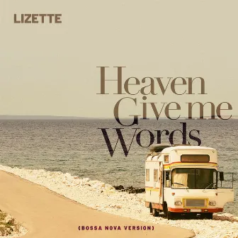 Heaven Give Me Words (Bossa Nova Version) by Lizette