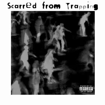 Scarred from Trapping by BREEZY MDL