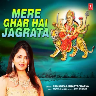 Mere Ghar Hai Jagrata by Priyankaa Bhattacharya