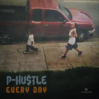 Every Day by P-Hu$tle