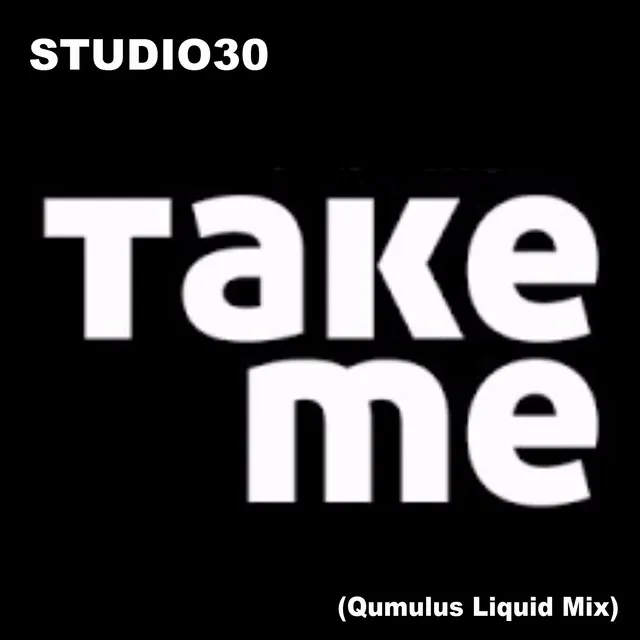 Take Me (Qumulus Liquid Mix)