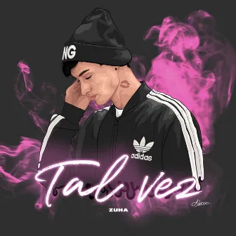 Tal Vez by Zuha