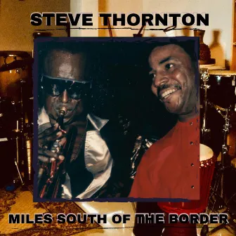 Miles South Of The Border by Steve Thornton