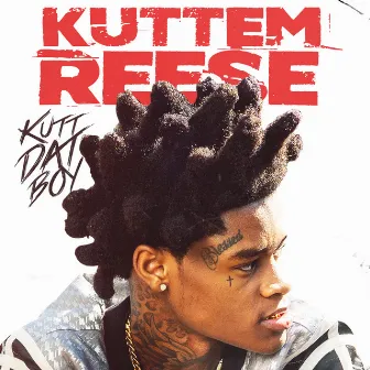 Kutt Dat Boy by Kuttem Reese