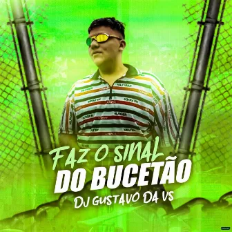 Faz o Sinal do Bucetão by Mc Vuk Vuk