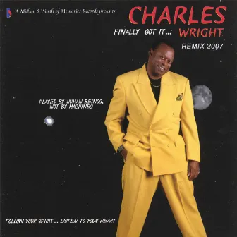 Finally Got It Wright (Remix 2007) by Charles Wright