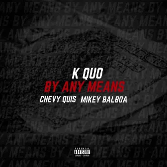 By Any Means by Mikey Balboa