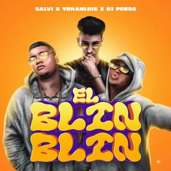 El Blin Blin by SALVI Y YOHANLUIS