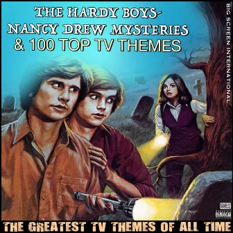 The Hardy Boys- Nancy Drew Mysteries & 100 Top TV Themes The Greatest TV Themes Of All Time by Big Screen International