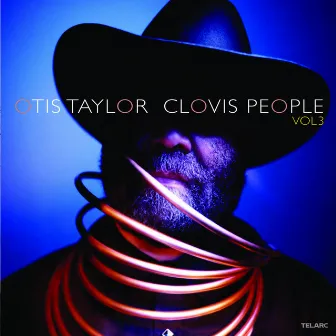 Clovis People, Vol. 3 by Otis Taylor