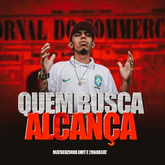 Quem Busca Alcança by 2rNoBeat