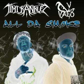 All Da Smoke by Jimi Kanklez