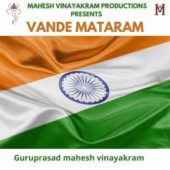 Vande Mataram by Mahesh Vinayakram