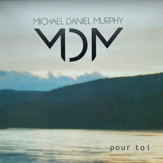 Pour toi by Michael Daniel Murphy