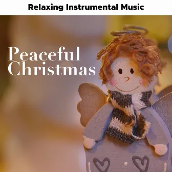 Peaceful Christmas: Soothing and Relaxing Instrumental Music with Nature Sounds to Create a Romantic and Relaxed Atmosphere at Christmas by Unknown Artist