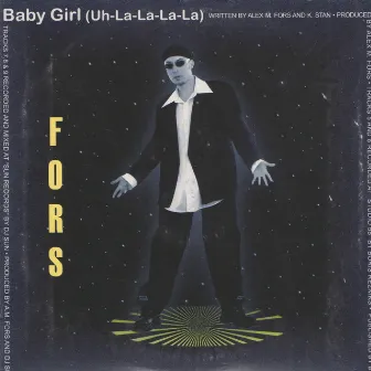 Baby Girl (Uh-La-La-La-La) by Fors