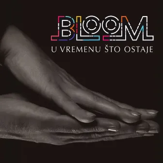 U Vremenu Što Ostaje by Bloom.