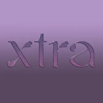 XTRA by Ally Serafim