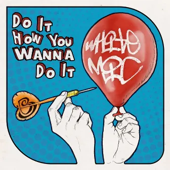 Do It How You Wanna Do It by White Mic