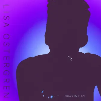 Crazy in Love by Lisa Östergren