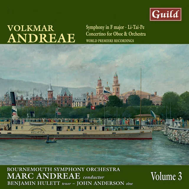 Andreae: Symphony in F Major, Li-Tai-Pe, Concertino for Oboe and Orchestra