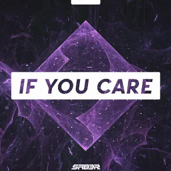 If You Care by sab3r