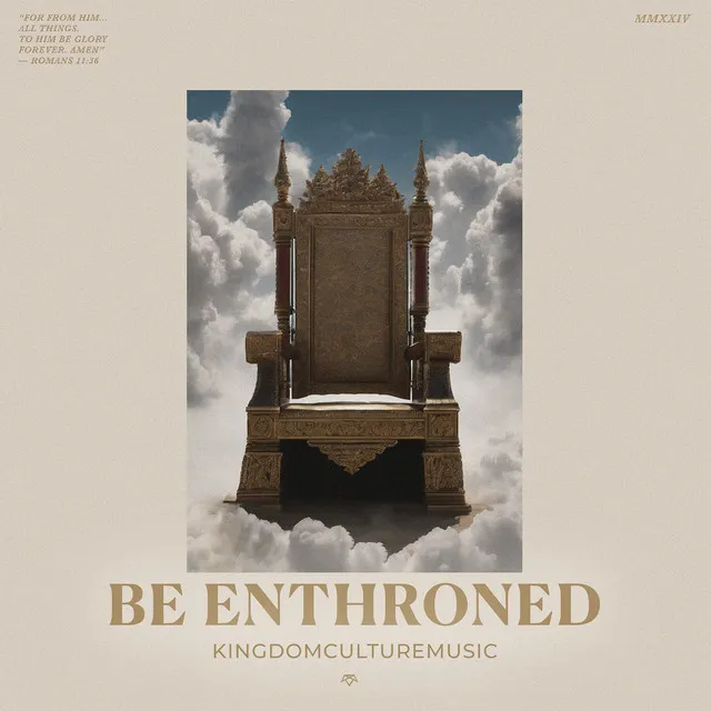 Be Enthroned