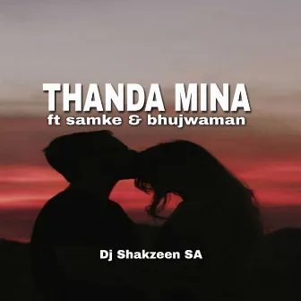 Thanda Mina by Dj Shakzeen SA