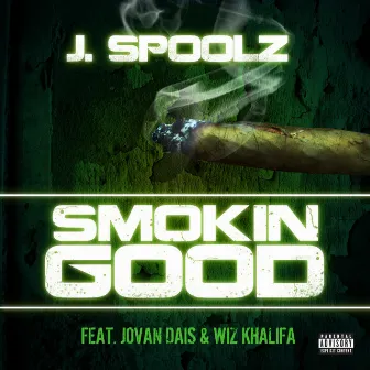 Smokin Good (feat. Wiz Khalifa & Jovan Dais) - Single by J Spoolz