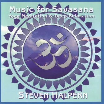 Music for Savasana by Steven Halpern