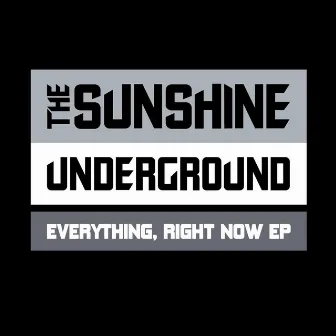 Everything, Right Now EP by The Sunshine Underground