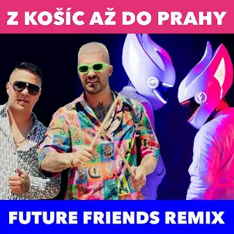 Z Košic do Prahy (Future Friends Remix) by Future Friends