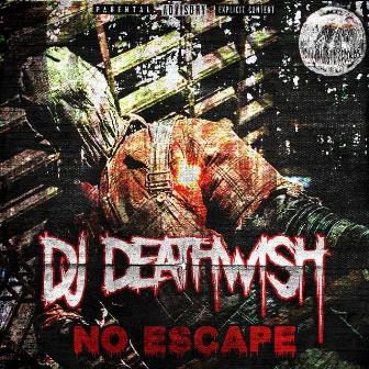 NO ESCAPE by DJ Deathwish