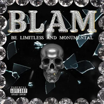 BLAM (BE LIMITLESS AND MONUMENTAL) by Blvck Amethyst