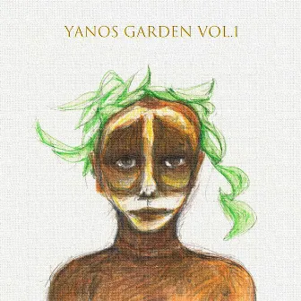 YANOS GARDEN vol.1 (A Compilation of Cutting-edge Underground Yanos) by 3D a.k.a. Uchu