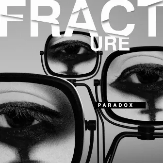 Paradox by Fracture