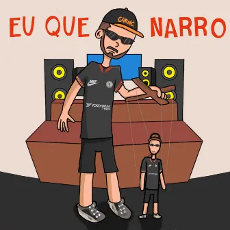 Eu Que Narro by bigode mc