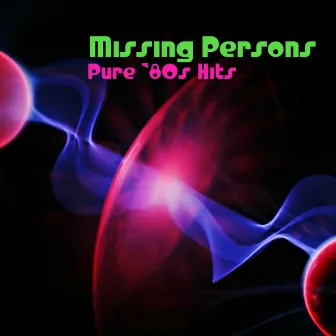 Pure '80s Hits by Missing Persons