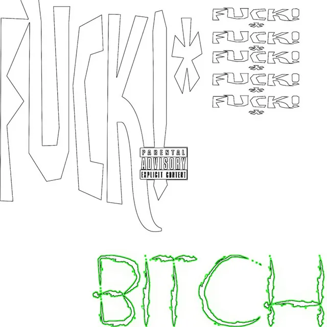 Fuck!* Bitch